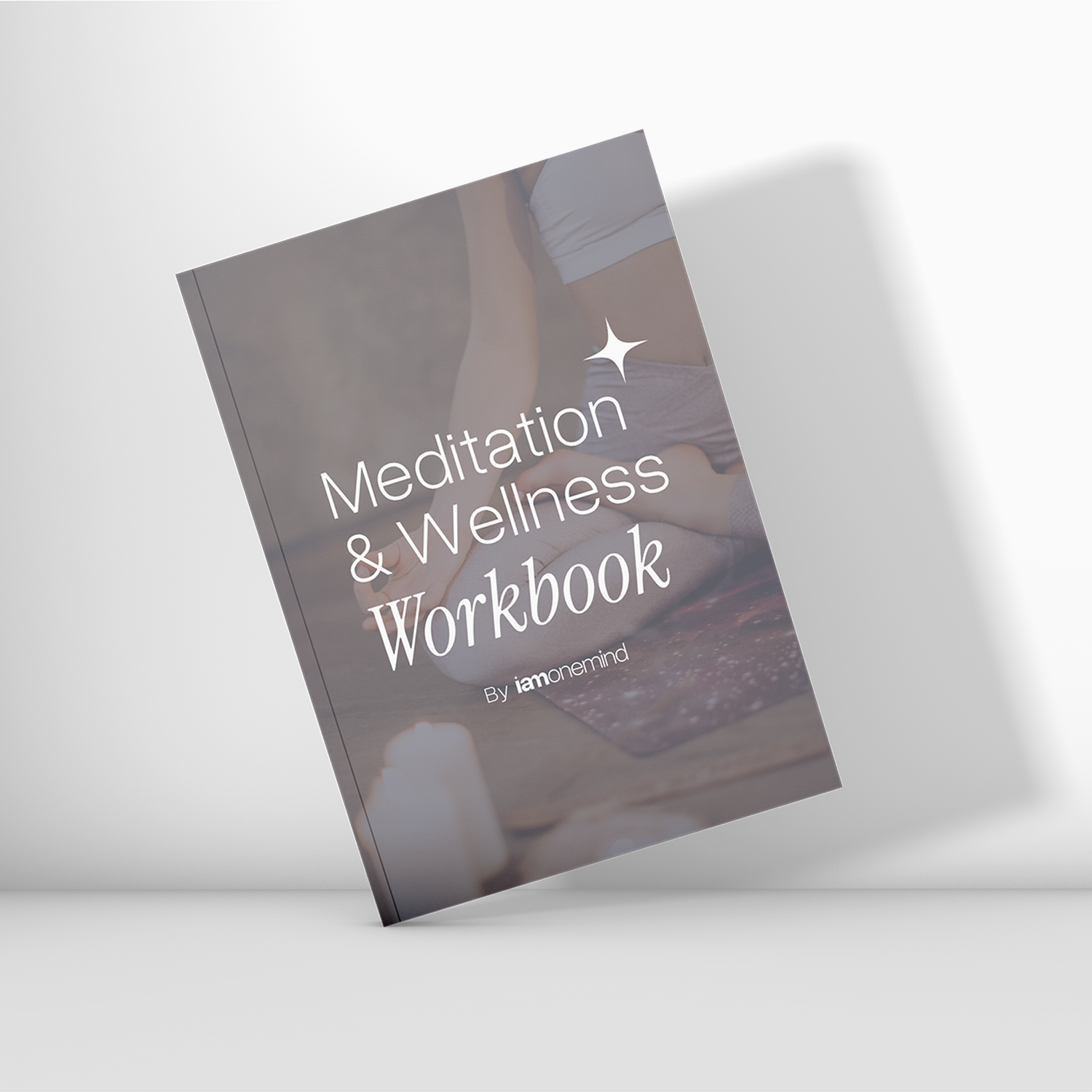 Meditation &amp; Wellness Workbook - iamonemind