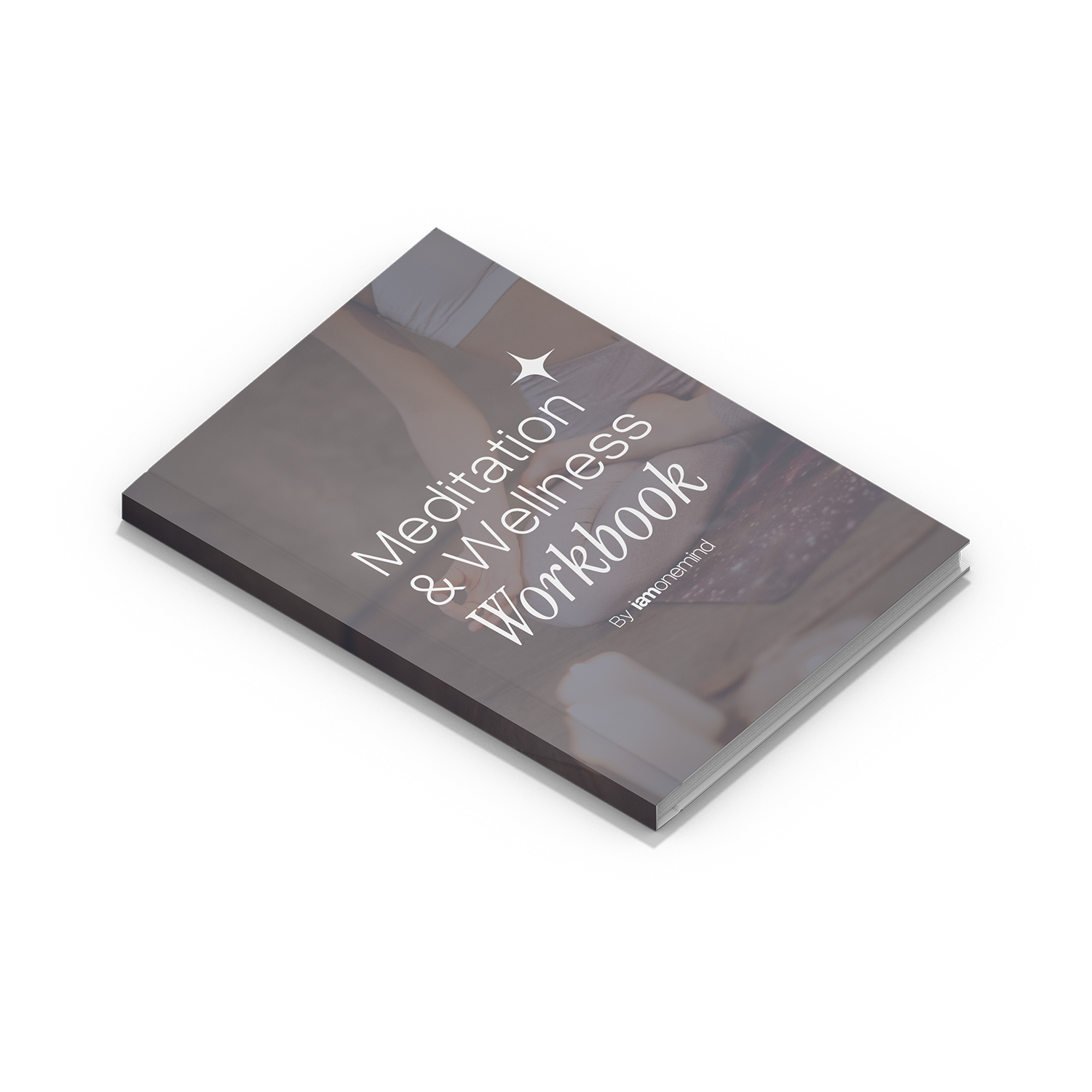 Meditation &amp; Wellness Workbook - iamonemind