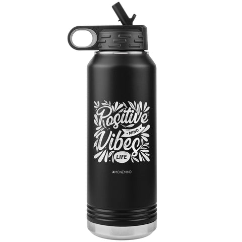 I AM - Positive Mind Vibes Life - 32oz. Water Bottle Tumblers Stainless Steel