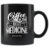 I AM - Coffee is The Best Medicine - Black 11 oz Mug