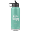 I AM - Just Smile and Be Happy - 32oz. Water Bottle Tumblers Stainless Steel