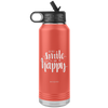 I AM - Just Smile and Be Happy - 32oz. Water Bottle Tumblers Stainless Steel