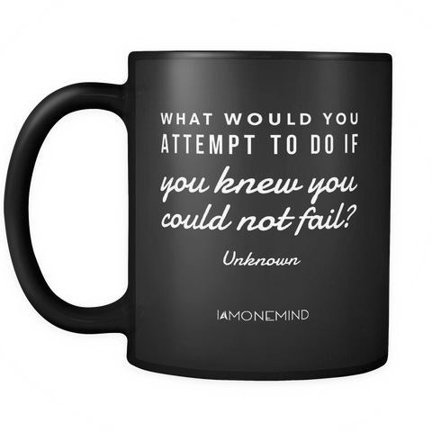 I AM - What would you attempt to do? - Black Mug