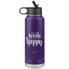 I AM - Just Smile and Be Happy - 32oz. Water Bottle Tumblers Stainless Steel