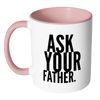 I AM - Ask Your Father Mug with Colored Accent