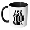 I AM - Ask Your Father Mug with Colored Accent