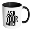 I AM - Ask Your Father Mug with Colored Accent