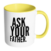 I AM - Ask Your Father Mug with Colored Accent