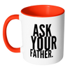 I AM - Ask Your Father Mug with Colored Accent