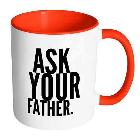 I AM - Ask Your Father Mug with Colored Accent