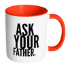 I AM - Ask Your Father Mug with Colored Accent