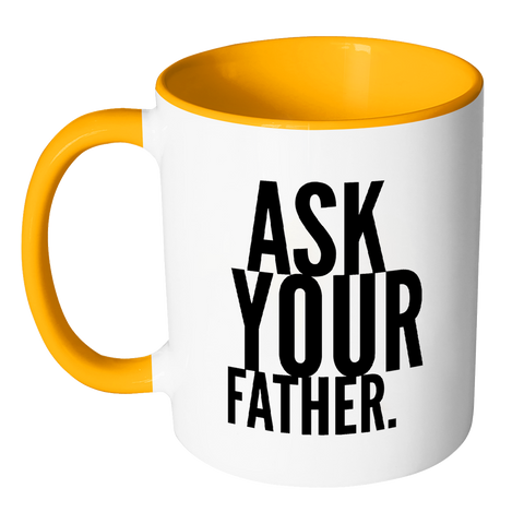 I AM - Ask Your Father Mug with Colored Accent