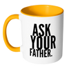 I AM - Ask Your Father Mug with Colored Accent