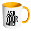 I AM - Ask Your Father Mug with Colored Accent