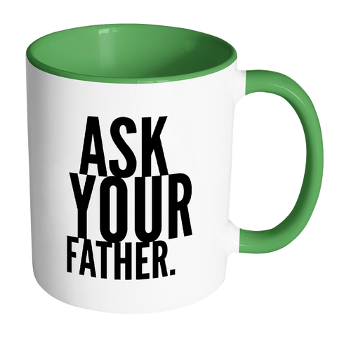 I AM - Ask Your Father Mug with Colored Accent