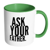 I AM - Ask Your Father Mug with Colored Accent