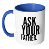 I AM - Ask Your Father Mug with Colored Accent