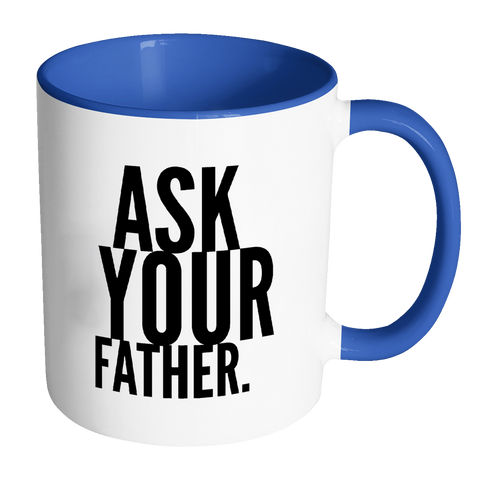 I AM - Ask Your Father Mug with Colored Accent