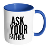 I AM - Ask Your Father Mug with Colored Accent